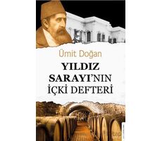 Yıldız Sarayının İçki Defteri - Ümit Doğan - Destek Yayınları