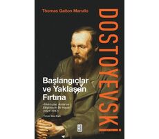 Dostoyevski: Başlangıçlar ve Yaklaşan Fırtına - Thomas Gaiton Marullo - Ketebe Yayınları
