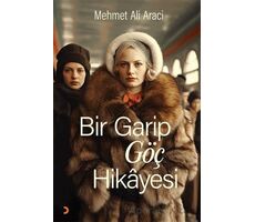 Bir Garip Göç Hikayesi - Mehmet Ali Araci - Cinius Yayınları