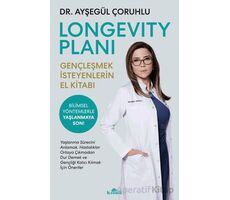 Longevity Planı - Gençleşmek İsteyenlerin El Kitabı - Ayşegül Çoruhlu - Kronik Kitap