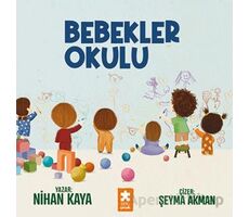 Bebekler Okulu - Nihan Kaya - Eksik Parça Yayınları