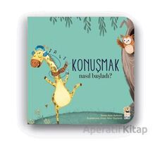 Nasıl Başladı? - Konuşmak - Ayşe Aydemir - Sincap Kitap