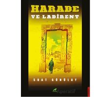 Harabe ve Labirent - Suat Gönülay - Kara Karga Yayınları