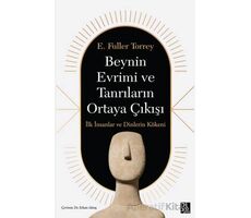 Beynin Evrimi ve Tanrıların Ortaya Çıkışı - E. Fuller Torrey - Diyojen Yayıncılık