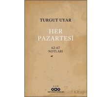 Her Pazartesi / 1962-67 Notları - Turgut Uyar - Yapı Kredi Yayınları