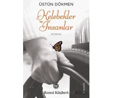 Kelebekler ve İnsanlar - Üstün Dökmen - Remzi Kitabevi