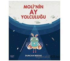 Molinin Ay Yolculuğu - Duncan Beedie - İlksatır Yayınevi