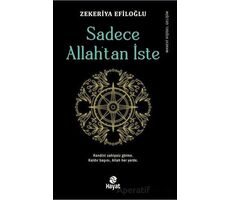 Sadece Allah’tan İste - Zekeriya Efiloğlu - Hayat Yayınları