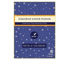 İliklerine Kadar Yazmak: İçindeki Yazarı Özgür Bırakmak İçin 60 Kart - Natalie Goldberg - Hep Kitap