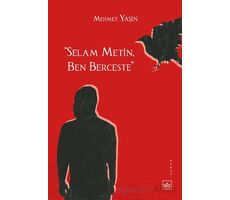 “Selam Metin, Ben Berceste” - Mehmet Yaşın - İthaki Yayınları