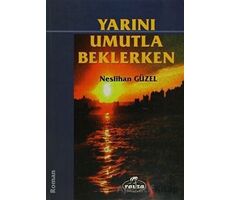 Yarını Umutla Beklerken - Neslihan Güzel - Ravza Yayınları