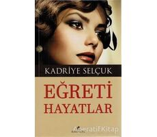 Eğreti Hayatlar - Kadriye Selçuk - Anemon Yayınları