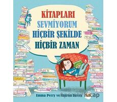 Kitapları Sevmiyorum Hic¸bir S¸ekilde Hic¸bir Zaman - Emma Perry - Puis