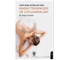 Yeni Başlayanlar İçin Masaj Teknikleri ve Uygulamaları - M. Arda Turhan - Dorlion Yayınları