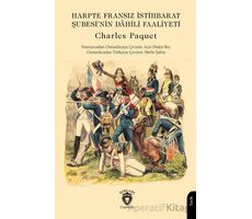 Harpte Fransız İstihbarat Şubesi’nin Dâhili Faaliyeti - Charles Paquet - Dorlion Yayınları