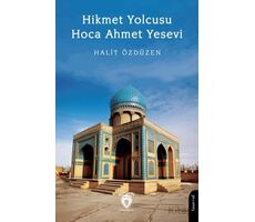 Hikmet Yolcusu Hoca Ahmet Yesevi - Halit Özdüzen - Dorlion Yayınları
