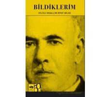 Bildiklerim - Muallim Rıfat Bilge - Ötüken Neşriyat