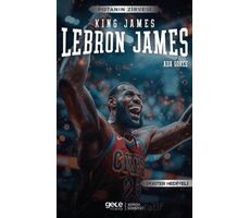 Lebron James - King James - Ada Gökce - Gece Kitaplığı