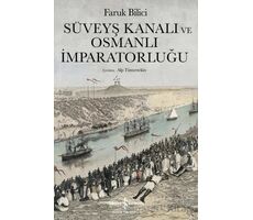 Süveyş Kanalı ve Osmanlı İmparatorluğu - Faruk Bilici - İş Bankası Kültür Yayınları