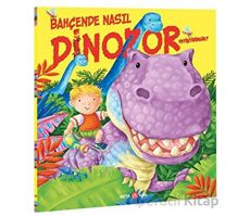 Bahçede Nasıl Dinozor Yetiştirirsin? - Caryl Hart - Beta Kids