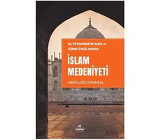 Hz. Peygamber’in Hadis ve Sünneti Bağlamında İslam Medeniyeti - Bekir Sıtkı Şirin - Ravza Yayınları