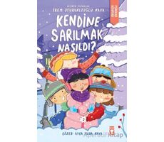Kendine Sarılmak Nasıldı? - İrem Oturaklıoğlu Kaya - Timaş Çocuk