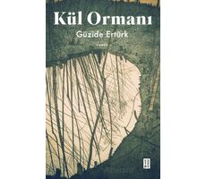 Kül Ormanı - Güzide Ertürk - Ketebe Yayınları