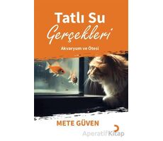 Tatlı Su Gerçekleri - Mete Güven - Cinius Yayınları