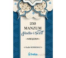 250 Manzum Hadis-i Şerif - Kadir Korkmaz - Beka Yayınları