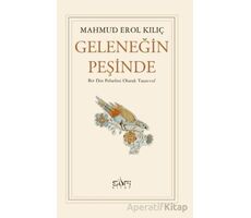 Geleneğin Peşinde - Mahmud Erol Kılıç - Sufi Kitap