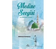 Medine Sevgisi - Mehmet Kormaz - Ravza Yayınları