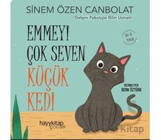 Emmeyi Çok Seven Küçük Kedi - Sinem Özen Canbolat - Hayykitap