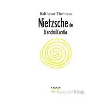 Nietzsche İle Kendini Kanıtla - Balthasar Thomass - İlksatır Yayınevi