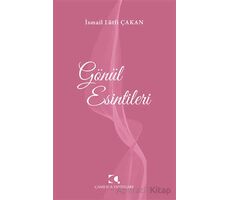 Gönül Esintileri - İsmail Lu¨tfi Çakan - Çamlıca Yayınları