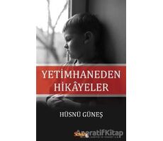 Yetimhaneden Hikayeler - Hüsnü Güneş - Sayfa6 Yayınları