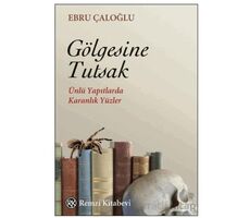 Gölgesine Tutsak - Ebru Çaloğlu - Remzi Kitabevi