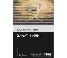 Sanat Tarihi - Xavier Barral I Altet - Dost Kitabevi Yayınları