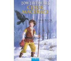 Tom Trueheart : Cesur Maceracı - Ian Beck - Mavibulut Yayınları
