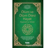 Ölüm ve Ölüm Ötesi Hayat - İmam-ı Gazali - Çelik Yayınevi