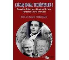 Çağdaş Sosyal Teorisyenler 3 - Sezgin Kızılçelik - Anı Yayıncılık