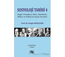 Sosyoloji Tarihi 4 - Hegel, Proudhon, Marx, Durkheim, Weber Ve Veblenin Sosyal Teorileri