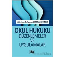 Okul Hukuku Düzenlemeler ve Uygulamalar - Yasemin Karaman Kepenekci - Anı Yayıncılık