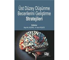 Üst Düzey Düşünme Becerilerini Geliştirme Stratejileri - Kolektif - Anı Yayıncılık