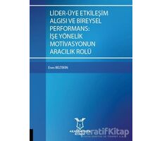 Lider-Üye Etkileşim Algısı ve Bireysel Performans: İşe Yönelik  Motivasyonun Aracılık Rolü