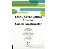 Enerji, Çevre, İktisat Üzerine Güncel Araştırmalar - Onur Karaman - Akademisyen Kitabevi