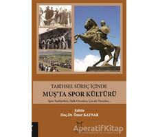 Tarihsel Süreç İçinde Muş’ta Spor Kültürü - Ömer Kaynar - Akademisyen Kitabevi