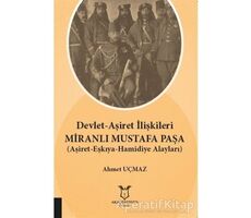 Devlet-Aşiret İlişkileri Miranlı Mustafa Paşa - Ahmet Uçmaz - Akademisyen Kitabevi