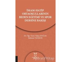 İmam-Hatip Ortaokullarının Beden Eğitimi ve Spor Dersine Bakışı - Yahya Doğar - Akademisyen Kitabevi