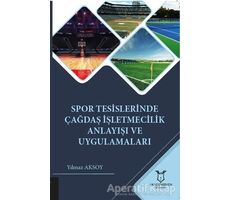 Spor Tesislerinde Çağdaş İşletmecilik Anlayışı ve Uygulamaları - Yılmaz Aksoy - Akademisyen Kitabevi