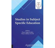 Studies in Subject Specific Education - Ömer Gökhan Ulum - Akademisyen Kitabevi